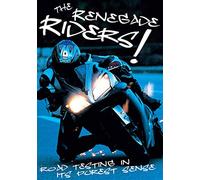 The Renegade Riders - Road testing in its purest sense [Reino Unido] [DVD]