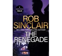 The Renegade: The edge-of-your-seat action thriller from MILLION COPY BESTSELLER Rob Sinclair (The James Ryker Series, 6)