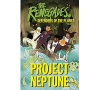 The Renegades Project Neptune: Defenders of the Planet