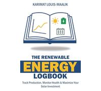 The Renewable Energy Logbook: Track Your Solar Power, Monitor System Health & Maximize Your Investment