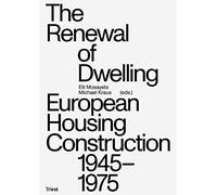 The Renewal Of Dwelling - European Housing Construction 1945-1975