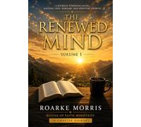 The Renewed Mind: A Journey Through Faith, Waiting, Love, Warfare, and Spiritual Growth