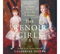The Renoir Girls: A Hidden History of Art, War & Betrayal