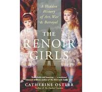 The Renoir Girls: A Hidden History of Art, War & Betrayal