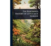 The Renowned History of Little Jack Horner
