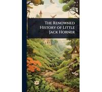 The Renowned History of Little Jack Horner