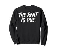 The Rent Is Due Apartamento Sudadera
