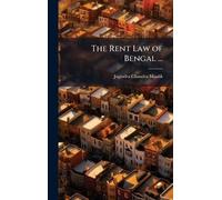 The Rent Law of Bengal ...