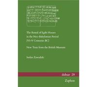 The Rental of Egibi Houses in the Neo-babylonian Period, Vi-v Centuries Bc: New Texts from the British Museum (Dubsar, 29)