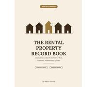The Rental Property Record Book: A Complete Landlord's System for Rent, Expenses, Maintenance & Taxes