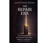 The Repair Era: How Civilisation Rebuilds When Performance Stops Working
