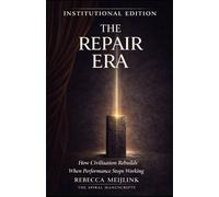 The Repair Era: How Civilisation Rebuilds When Performance Stops Working