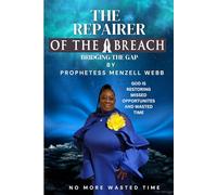 The Repairer of the Breach: Bridging the gap No more wasted time