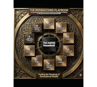 THE REPARATIONS PLAYBOOK: Operational Roadmap for African American Descendants of Slavery (African American Descendants of Slavery Reparations Series)
