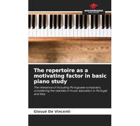 The repertoire as a motivating factor in basic piano study: The relevance of including Portuguese composers, considering the realities of music education in Portugal and Italy