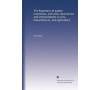 The Repertory of patent inventions, and other discoveries and improvements in arts, manufactures, and agriculture: Volume 28