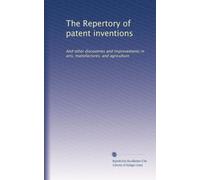 The Repertory of patent inventions: And other discoveries and improvements in arts, manufactures, and agriculture: Volume 48