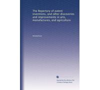 The Repertory of patent inventions, and other discoveries and improvements in arts, manufactures, and agriculture: Volume 51