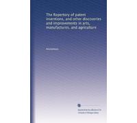 The Repertory of patent inventions, and other discoveries and improvements in arts, manufactures, and agriculture: Volume 16