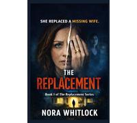 The Replacement: A Psychological Thriller (The Replacement Series)