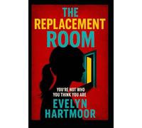 The Replacement Room: You’re Not Who You Think You Are.