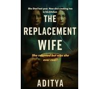 The Replacement wife: She returned but was she ever real