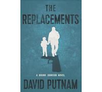 The Replacements: A Bruno Johnson Thriller - Book 2 (Bruno Johnson Thrillers)