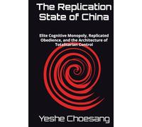 The Replication State of China: Elite Cognitive Monopoly, Replicated Obedience, and the Architecture of Totalitarian Control