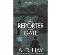 The Reporter at the Gate: A Page-Turning Amateur Sleuth Mystery Novella Full of Twists.: 1 (Rookie Reporter Amateur Sleuth Mystery)