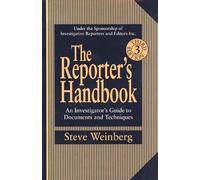 The Reporter's Handbook: An Investigator's Guide to Documents and Techniques