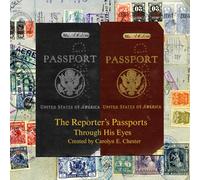 The Reporter's Passports: Through His Eyes (Americans Forgotten: Shade to Shine)