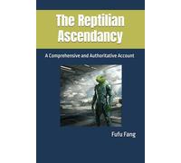 The Reptilian Ascendancy: A Comprehensive and Authoritative Account