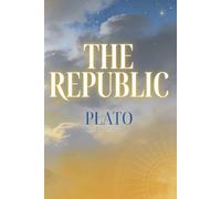 The Republic: A Modernized Edition - Complete Original Text with Clear Modern Translation: Plato's Masterpiece of Philosophy Made Accessible for Contemporary Readers