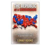 The Republic at a Crossroads: A Structural Indictment of the Two-Party Era