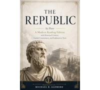 The Republic by Plato: A Modern Reading Edition with Historical Context, Guided Commentary, and Explanatory Notes (365 Days Microlearning Series - Philosophy, Mythology & Ancient Worlds)