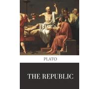 The Republic by Plato: The Dialogues of Socrates