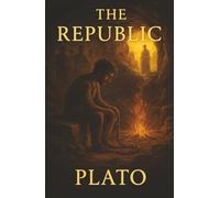The Republic: Justice, Power, and the Search for the Ideal Society