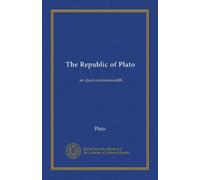 The Republic of Plato: an ideal commonwealth