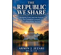 The Republic We Share: Religion, Law, and the Search for Common Ground in a Pluralistic Society