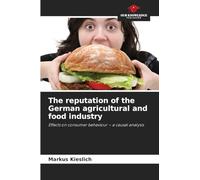 The reputation of the German agricultural and food industry: Effects on consumer behaviour - a causal analysis