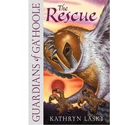 The Rescue: A Perilous Fantasy Quest to Save the Great Tree from Encroaching Evil: Book 3 (Guardians of Ga’Hoole)