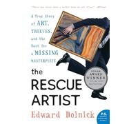 The Rescue Artist: A True Story of Art, Thieves, and the Hunt for a Missing Masterpiece (P.S.)