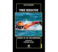 The rescue. Diario di un soccorritore (Storie di mare)