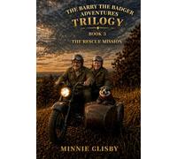 The Rescue Mission (The Barry the Badger Adventures)