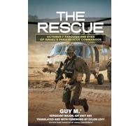 The Rescue: October 7 through the Eyes of Israel's Para-Rescue Commandos