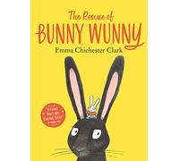 The Rescue of Bunny Wunny: An Irreverent Children's Cautionary Tale About Family and Values