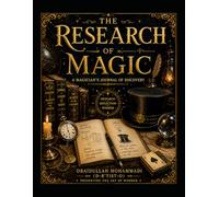 The Research of Magic: A Magician's Journal Of Discovery