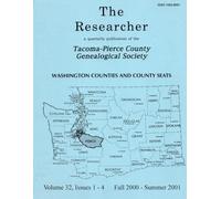 The Researcher Volume 32, Fall 2000 - Summer 2001: Quarterly Publication of the Tacoma-Pierce County Genealogical Society