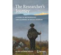 The Researcher's Journey: A Guide to Methodology and Academia in Social Sciences
