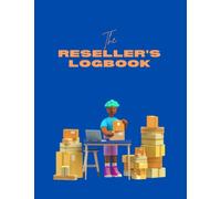 The Reseller's Logbook: Grow Your Reselling Business By Tracking And Analyzing What Works For You. Become a Better Flipper Today With Our Inventory Log